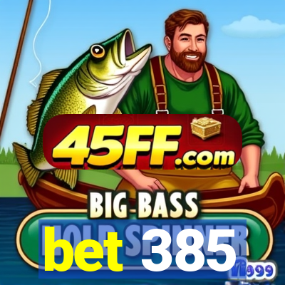 bet 385